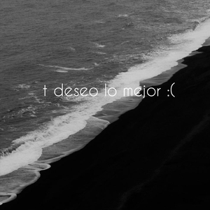 T Deseo Lo Mejor :(