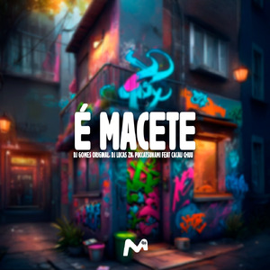 É MACETE