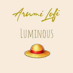 Luminous (One Piece)[Lofi]