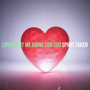 Love's Got Me Going Coo Coo