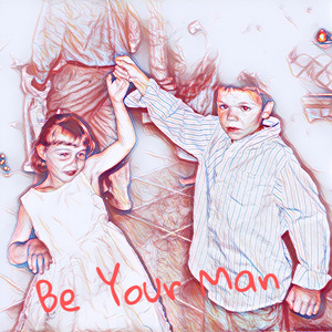 Be Your Man