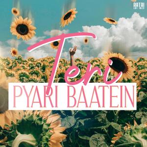Teri Pyari Baatein (feat. Aakrit)