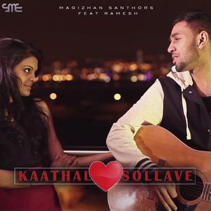 Kaathal Sollave (feat. Ramesh)