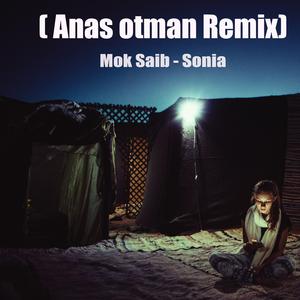 Mok Saib (Sonia) (Anas otman Remix) (Anas otman Remix)