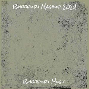 Bhojpuri Mashup 2024 - 2