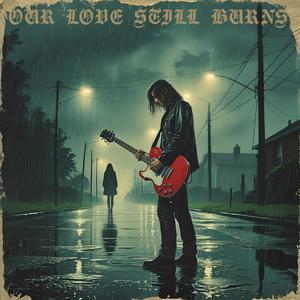 Our Love Still Burns