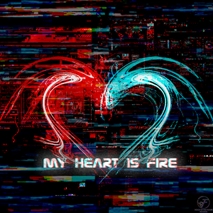 MY HEART IS FIRE