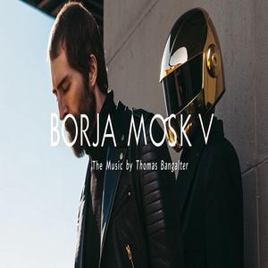 Borja Moskv - The music by Thomas Bangalter