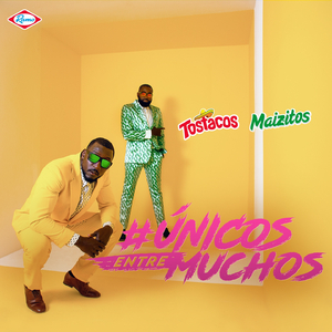 Únicos Entre Muchos (Tostacos y Maizitos)