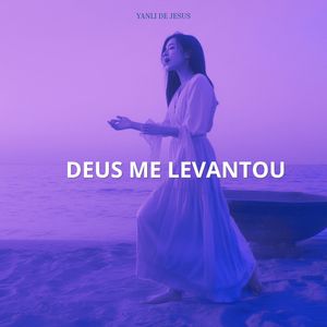 Deus Me Levantou