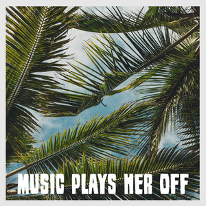 Music Plays Her Off