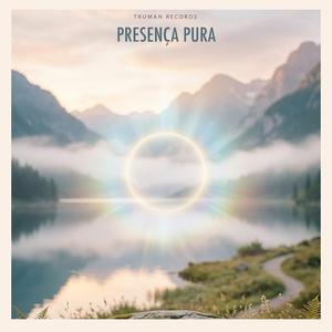 Presença Pura (feat. Meditação e Relaxamento)
