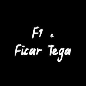 F1 e Ficar Tega