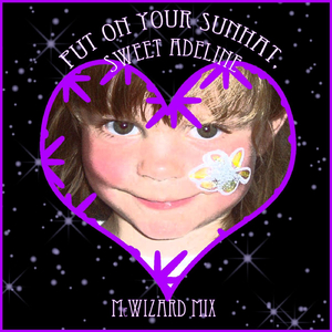Put On Your Sunhat, Sweet Adeline (McWizard Mix)