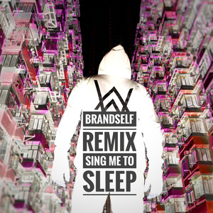 -Alan Walker-Sing Me To Sleep（BrANDself Remix）
