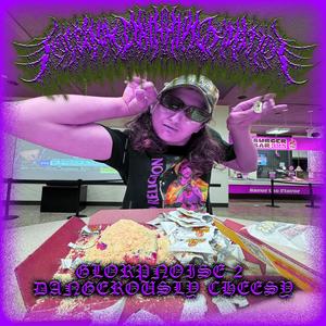 Glorpnoise 2: Dangerously Cheesy! (feat. Infectious Waste)