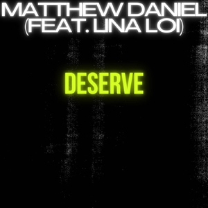 Deserve (feat. Lina Loi)
