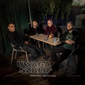 Uwaga Szkło (feat. Ten Typ Mes)