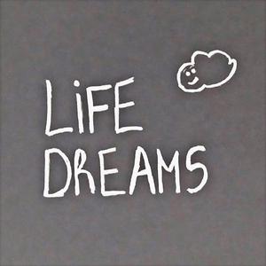 Life Dreams
