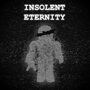 Insolent Eternity