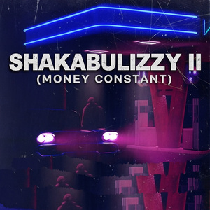 SHAKABULIZZY (SHAKA DE PAPER PARTE 2) (MONEY CONSTANT)