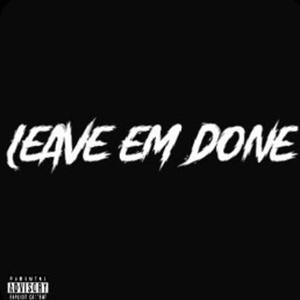 Leave Em Done