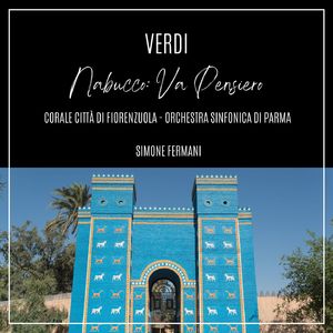 Nabucco:Va, pensiero, sull'ali dorate