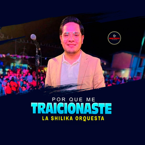 Por Que Me Traicionaste