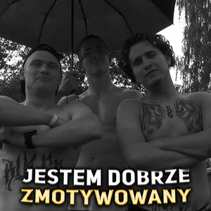 JESTEM DOBRZE ZMOTYWOWANY
