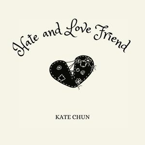 Hate and Love Friend