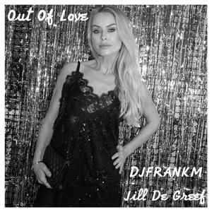 Out Of Love (feat. Jill De Greef) (DJ Frank Mellemans Radio Edit)