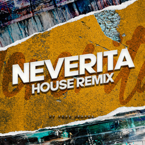 Neverita (House Remix) (Remix)