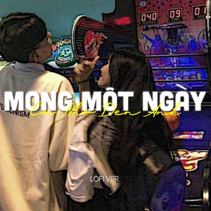 Mong Một Ngày Em Nhớ Đến Anh (Lofi)