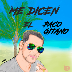 Me Dicen el Paco Gitano
