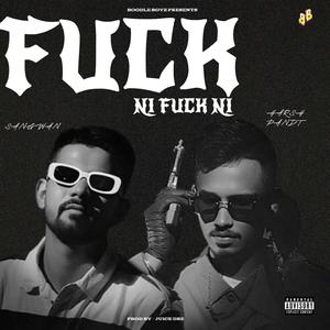 **** Ni **** Ni (feat. Harsh Pandt, Sangwan & Juice Dre)