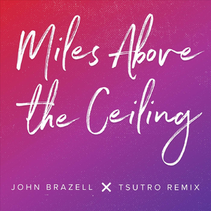 Miles Above the Ceiling (Tsutro Remix)