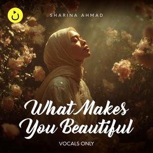 What Makes You Beautiful (Cover) – Vocals Only (feat. Sharina Ahmad)