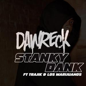 Stanky Dank (feat. Trajik & Los Marijuanos)