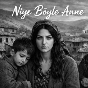 Niye Böyle Anne