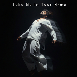 Take Me in Your Arms