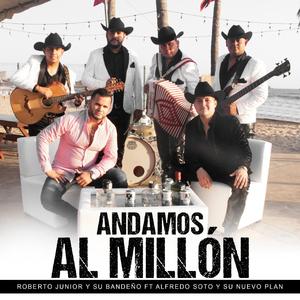 Andamos Al Millon (feat. Roberto Junior & Su Bandeño)