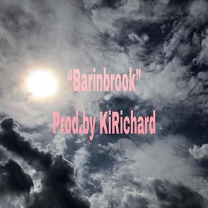 “Barinbrook”Prod.by KiRichard