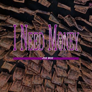 I Need Money