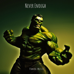 Hulk Gets Never Enough