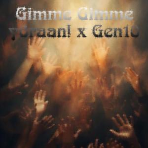 Gimme Gimme (feat. Gen10)