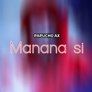 Manana si