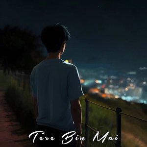 Tere Bin Mai