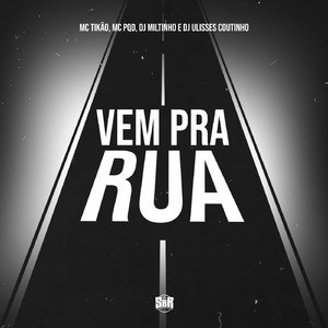 Vem pra Rua (feat. Mc Tikão)