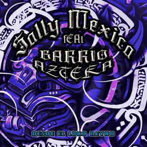 Desde El Loko Reyno (feat. Barrio Azteka)