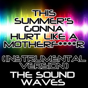 This Summer's Gonna Hurt Like a Mother****er (Instrumental Version)